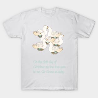 Six Geese a-Laying T-Shirt